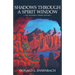 Shadows Through a Spirit Window: The Stairway Press Edition