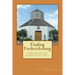 Finding Fredericksburg: A self-guided tour through historic Fredericksburg, Texas