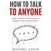How To Talk To Anyone: Learn Simple Techniques To Master Any Conversation