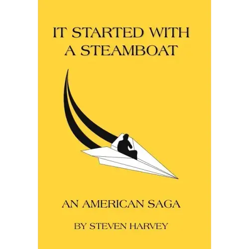 It Started with a Steamboat: An American Saga