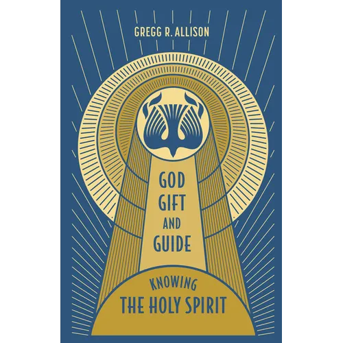 God, Gift, and Guide: Knowing the Holy Spirit