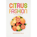 Citrus Fashion: Collected Poetry