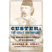 Custer and the Great Controversy: The Origin and Development of a Legend