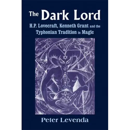 The Dark Lord: H.P. Lovecraft, Kenneth Grant, and the Typhonian Tradition in Magic