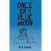 Once in a Blue Moon