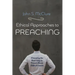 Ethical Approaches to Preaching: Choosing the Best Way to Preach about Difficult Issues