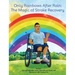 Only Rainbows After Rain: The Magic of Stroke Recovery
