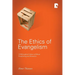 The Ethics of Evangelism: A Philosophical Defence of Ethical Proseltizing and Persuasion