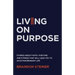 Living on Purpose: Stories about Faith, Fortune, and Fitness That Will Lead You to an Extraordinary Life