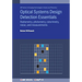 Optical Systems Design Detection Essentials: Radiometry, photometry, colorimetry, noise, and measurements