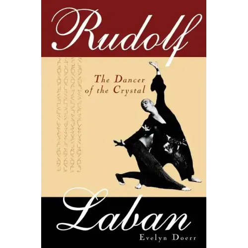 Rudolf Laban: The Dancer of the Crystal