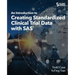 An Introduction to Creating Standardized Clinical Trial Data with SAS