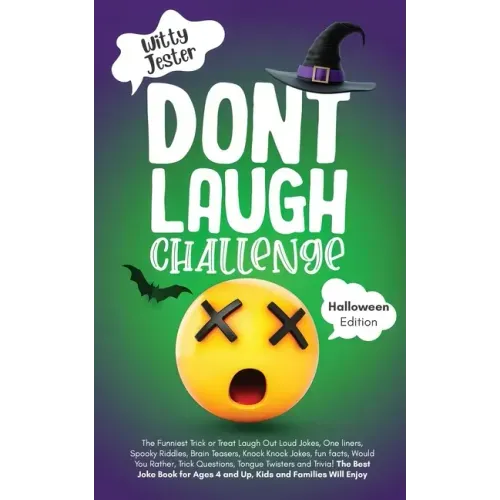Don't Laugh Challenge - Halloween Edition: The Funniest Laugh Out Loud Jokes, One-Liners, Riddles, Brain Teasers, Knock Knock Jokes, Fun Facts, Would
