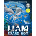 Liam Shark Boy: Fantasy Adventure (Kids Illustrated Books, Children's Books Ages 4-8, Bedtime Stories, Early Learning, Marine Life, SHARKS)