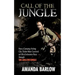 Call Of The Jungle: How a Camping-Hating City-Slicker Mum Survived an Ultra Endurance Race through the Amazon Jungle