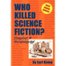 Who Killed Science Fiction?: Compleat & Unexpurgated