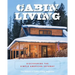 Cabin Living: Discovering the Simple American Getaway