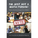 I'm Just Not a Math Person!: Recognizing, Understanding, and Managing the Fear of Mathematics