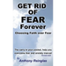 Get Rid of Fear Forever: Faith Over Fear