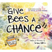 Give Bees a Chance