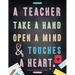 Teacher Appreciation Gifts - A Teacher Takes A Hand, Opens A Mind & Touches A Heart: Teacher Gift For End of Year Gift - Thank You - Appreciation - Re