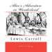 Alice's Adventure in Wonderland: Lewis Carroll