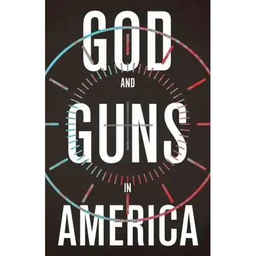 God and Guns in America