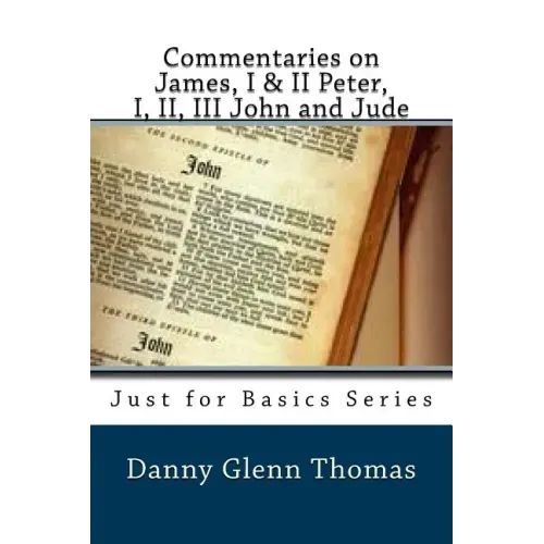 Commentaries on James, I & II Peter, I, II, III John and Jude