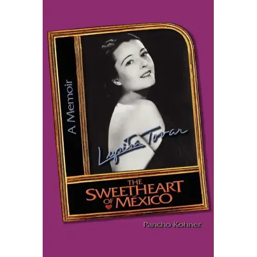 Lupita Tovar ''The Sweetheart of M Xico''