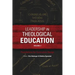 Leadership in Theological Education, Volume 2: Foundations for Curriculum Design