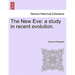The New Eve: A Study in Recent Evolution.