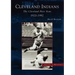 The Cleveland Indians: Cleveland Press Years, 1920-1982