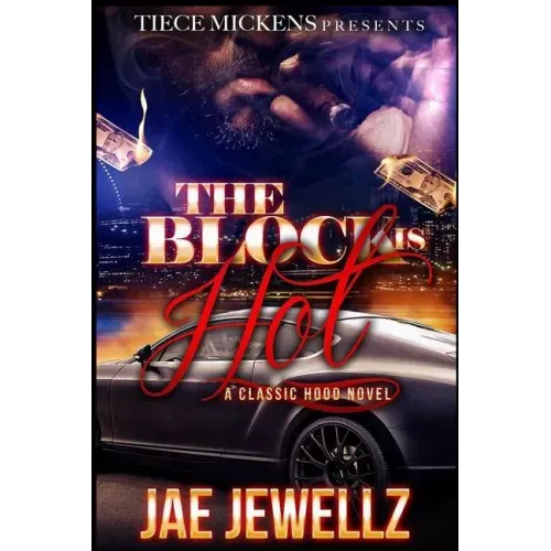 The Block is Hot: A Classic Hood Novel