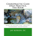 Chiropractic Cash Only Practice, The Book