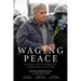 Waging Peace: Global Adventures of a Lifelong Activist