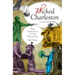 Wicked Charleston: The Dark Side of the Holy City