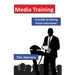 Media Training: A Guide to Giving Great Interviews