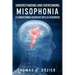 Understanding and Overcoming Misophonia: A Conditioned Aversive Reflex Disorder