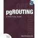 pgRouting: A Practical Guide