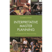 Interpretative Master Planning: A Framework for Historical Sites