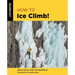 How to Ice Climb!