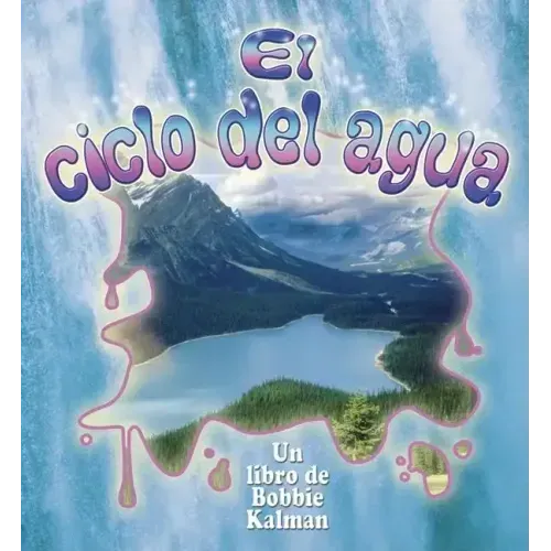 El Ciclo del Agua (the Water Cycle)