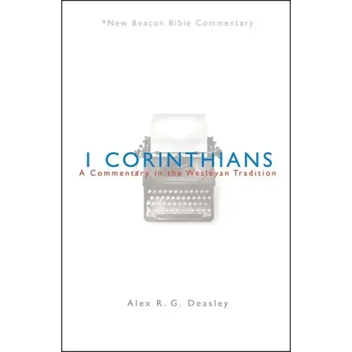 Nbbc, 1 Corinthians: A Commentary in the Wesleyan Tradition
