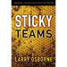 Sticky Teams: Keeping Your Leadership Team and Staff on the Same Page