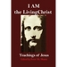 I AM the Living Christ: Teachings of Jesus