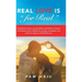 Real Love Is "for Real": A guide for teens, young adults, and others in search of authentic love: reflections, stories, examples, and a plan to