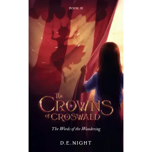 The Words of the Wandering Book III: The Crowns of Croswald Series