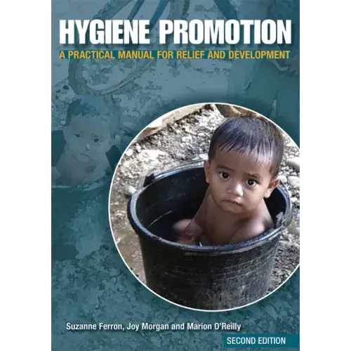 Hygiene Promotion: A Practical Manual for Relief and Development