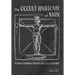 The Occult Anatomy of Man: To Which Is Added a Treatise on Occult Masonry