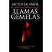 Pactos de Amor: La Sagrada Verdad de Las Llamas Gemelas